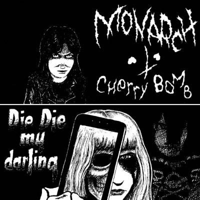 Monarch (FRA) : Cherry Bomb - Die Die My Darling